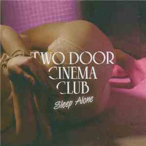 Two Door Cinema Club - Sleep Alone download flac mp3