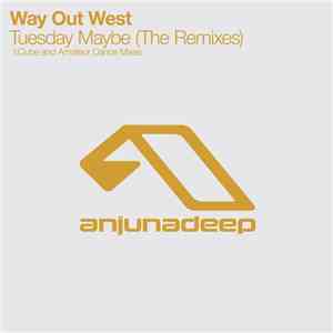 Way Out West - Tuesday Maybe (The Remixes) download flac mp3