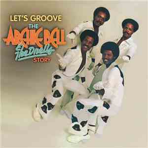 Archie Bell & The Drells - Let's Groove (The Archie Bell & The Drells Story) download flac mp3