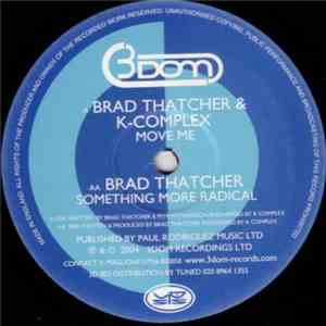 Brad Thatcher & K Complex - Move Me / Something More Radical download flac mp3