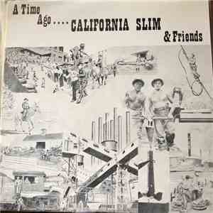 California Slim & Friends - A Time Ago download flac mp3
