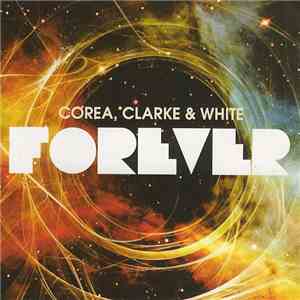 Corea, Clarke & White - Forever download flac mp3