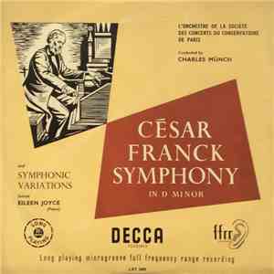 César Franck, L'Orchestre Da la Société Des Concerts Du Conservatoire De Paris Conducted By Charles Münch, Eileen Joyce - Symphony In D Minor / Symphonic Variations download flac mp3