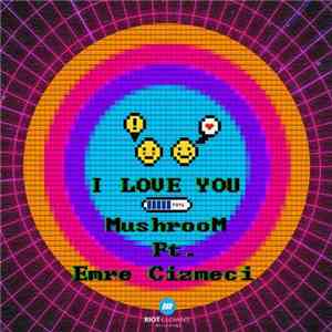 Emre Cizmeci, Mushroom - I Love You download flac mp3