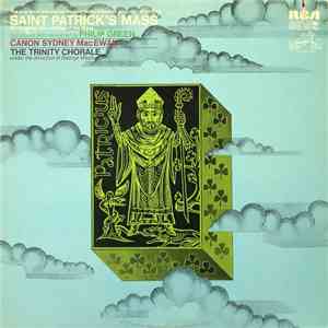 Father Sydney MacEwan, Philip Green, The Trinity Chorale - Philip Green - SAINT PATRICK'S MASS download flac mp3