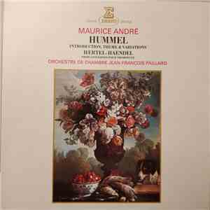 Hummel / Haendel / Hertel ; Maurice André, Orchestre De Chambre Jean-François Paillard - Introduction, Theme & Variations / Trois Concertos Pour Trompette download flac mp3