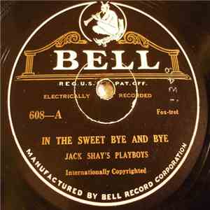 Jack Shay's Playboys / Hal Stuart & His Gang - In The Sweet Bye And Bye / I'm Always Happy download flac mp3