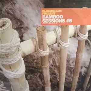 Klubbheads - Bamboo Sessions #5 download flac mp3