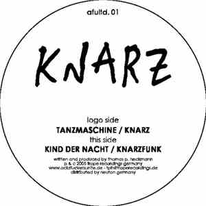 Knarz - Tanzmaschine / Knarz / Kind Der Nacht / Knarzfunk flac mp3 download