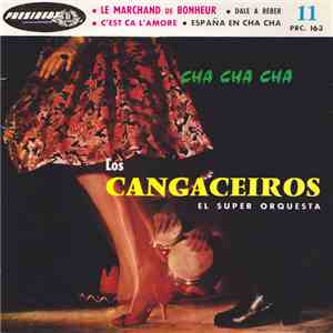 Los Cangaceiros - 11 - Le Marchand De Bonheur - Cha Cha Cha download flac mp3