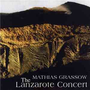Mathias Grassow - The Lanzarote Concert download flac mp3