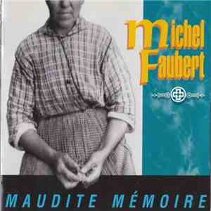Michel Faubert - Maudite Mémoire download flac mp3