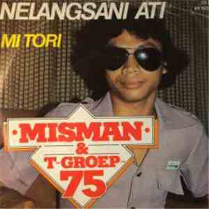 Misman & T-Group-75 - Nelangsani: Ati download flac mp3