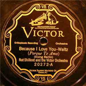 Nat Shilkret And The Victor Orchestra / Philip Spitalny And His Orchestra - Because I Love You / Just A Little Longer download flac mp3