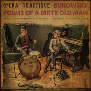 Opera Chaotique - Bukowski: Poems of a Dirty Old Man download flac mp3