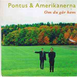 Pontus & Amerikanerna - Om Du Går Hem download flac mp3