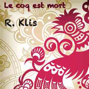 R. Klis - Le Coq Est Mort download flac mp3
