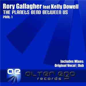 Rory Gallagher  Feat Kelly Dowell - The Planets Bend Between Us (Part 1) download flac mp3