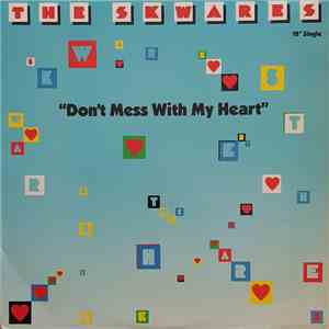 The Skwares - Don't Mess With My Heart download flac mp3