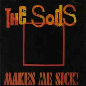 The Sods  - Makes Me Sick! download flac mp3