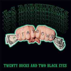 U.S. Roughnecks - Twenty Bucks And Two Black Eyes download flac mp3