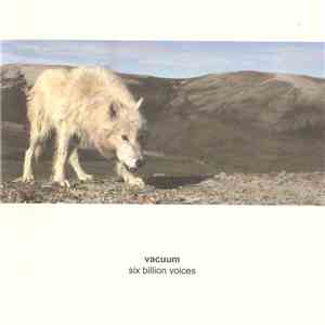 Vacuum - Six Billion Voices download flac mp3