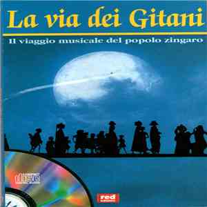 Various - La Via Dei Gitani - Il Viaggio Musicale Del Popolo Zingaro download flac mp3