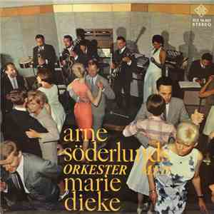 Arne Söderlunds Orkester, Marie Dieke - Arne Söderlunds Orkester Med Marie Dieke download flac mp3