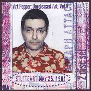 Art Pepper - Unreleased Art Vol. V Stuttgart May 25, 1981 download flac mp3
