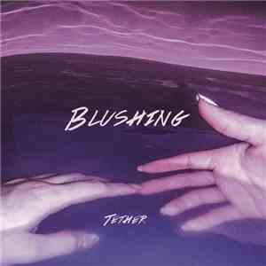 Blushing - Tether flac mp3 download