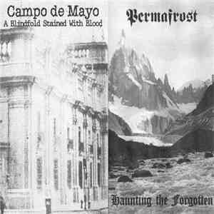 Campo De Mayo / Permafrost  - A Blindfold Stained With Blood / Haunting The Forgotten download flac mp3