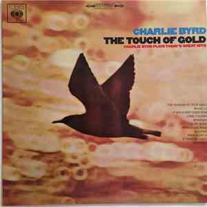 Charlie Byrd - The Touch Of Gold (Charlie Byrd Plays Today’s Great Hits) download flac mp3