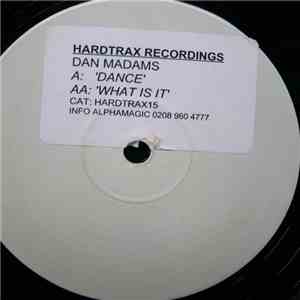 Dan Madams - Dance / What Is It download flac mp3