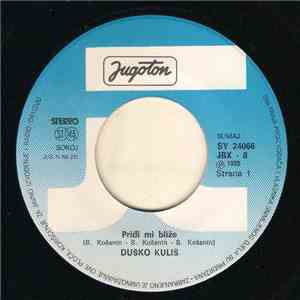 Duško Kuliš - Priđi Mi Bliže download flac mp3
