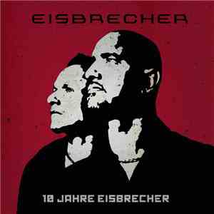 Eisbrecher - 10 Jahre Eisbrecher download flac mp3