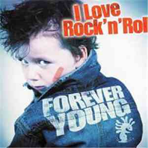 Forever Young  - I Love Rock'n'roll download flac mp3