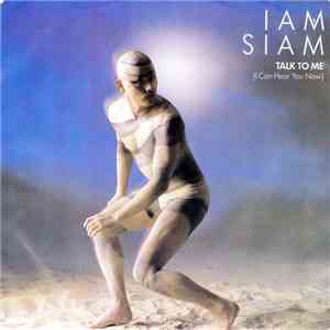 Iam Siam - Talk To Me (I Can Hear You Now) download flac mp3