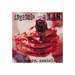Inerdzia, LAK  - No Mercy, Asshole download flac mp3