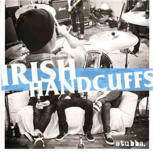 Irish Handcuffs - Stubbs. download flac mp3