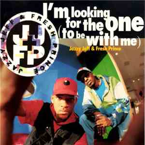 Jazzy Jeff & Fresh Prince - I'm Looking For The One (To Be With Me) download flac mp3