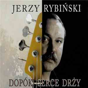 Jerzy Rybiński - Dopóki Serce Drży download flac mp3