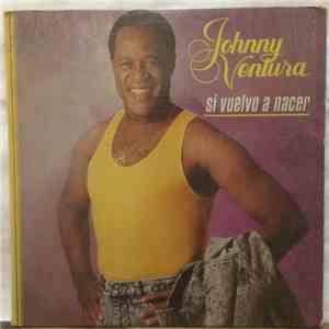 Johnny Ventura - Si Vuelvo A Nacer download flac mp3