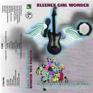Kleenex Girl Wonder - Komplete Greatest Works download flac mp3