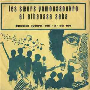 Les Sœurs Yamoussoukro Et Athanase Seka - Special Ivoire. Vol - 3 download flac mp3