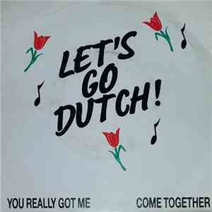 Let's Go Dutch - You Really Got Me / Come Together download flac mp3