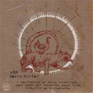 múm - Early Birds: A Compilation Of Early Recordings, Rare Music And Forgotten Songs From 1998 - 2000 Or Thereabouts. download flac mp3