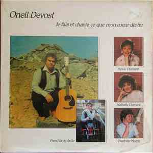 Oneil Devost - Je Fais Et Chante Ce Que Mon Coeur Désire download flac mp3