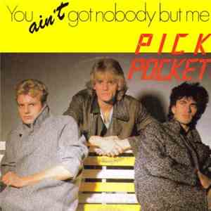 Pick Pocket  - You Ain't Got Nobody But Me download flac mp3