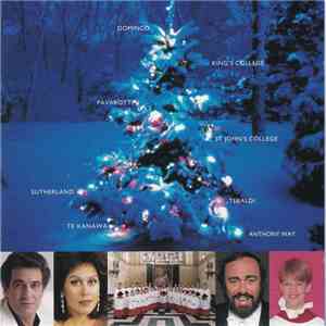 Placido Domingo, Kiri Te Kanawa, Luciano Pavarotti, Leontyne Price, Joan Sutherland, Renata Tebaldi, Anthony Way, The Bach Choir, The Choir Of King's College, Cambridge - The Greatest Christmas Show On Earth download flac mp3