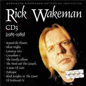 Rick Wakeman - Домашняя Коллекция Антология Творчества CD 3 (1985-1989) download flac mp3